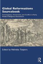 Global reformations sourcebook : convergence, conversion, and conflict in early modern religious encounters .