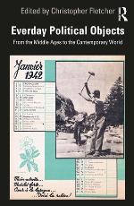 Everyday political objects : from the Middle Ages to the contemporary world