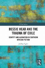 BESSIE HEAD AND THE TRAUMA OF EXILE : identity and alienation in southern african fiction.