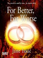 For Better For Worse