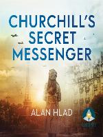 Churchill's Secret Messenger