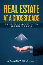 Real Estate at a Crossroads: The Insider's Guide for Agents, Brokers, and Execs