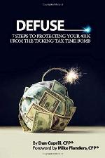 Defuse: 7 Steps to Protecting Your 401K from the Ticking Tax Time Bomb - Mike Flanders