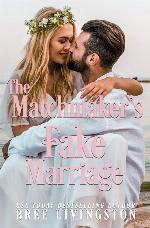 The Matchmaker's Fake Marriage: A Sweet Fake Marriage Romance Book Four