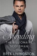Mending the Billionaire Scotsman: A Clean Scottish Romance Book Two (A MacLachlan Brothers Romance)