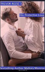 Trevor Reese: His Protective Love