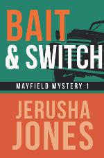Bait &amp; Switch (Mayfield Mystery Series)