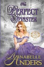 The Perfect Spinster: A Regency Romance (The Perfect Regency Series)