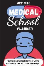Get Into Medical School Planner: A comprehensive workbook guide to ADMISSIONS SUCCESS