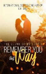 Remember You This Way: A Contemporary Rockstar Romance (The Sounds of Us)