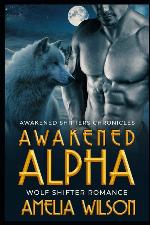 Awakened Alpha: Wolf Shifter Romance (Awakened Shifters Chronicles Series)