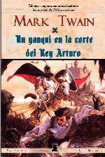 Un Yanqui en la corte del Rey Arturo: Edici&oacute;n Completa, Anotada e Ilustrada. (Incluye m&aacute;s de 170 ilustraciones) (Spanish Edition)
