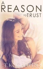 A Reason To Trust: An Inspirational Romance (A Reason To Love)