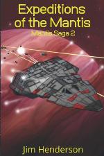 Expeditions of the Mantis: Book 2 of the Mantis Saga