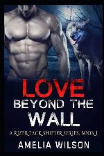 Love Beyond the wall (A Rizer Pack Shifter Series)