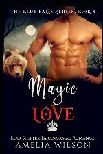 Magic Love: Bear Shifter Paranormal Romance (The Blue Falls Series)
