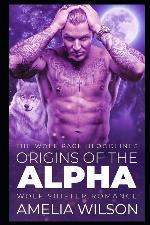 Origins of the Alpha: Wolf Shifter Romance (The Wolf Pack Bloodlines)