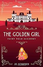 The Golden Girl: A Rapunzle Retelling (Fairy Tale Academy)