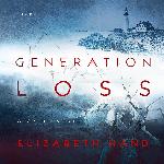 Generation Loss: The Cass Neary Crime Novels, book 1 (The Cass Neary Crime Novels, 1)