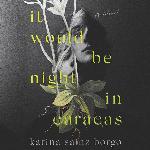 It Would Be Night in Caracas