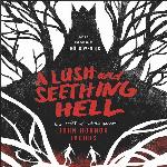 A Lush and Seething Hell: Two Tales of Cosmic Horror