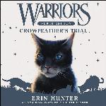 Warriors Super Edition: Crowfeather's Trial: Crowfeather's Trial (The Warriors Super Edition Series) (The Warriors Super Edition Series, 11)