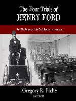 The Four Trials of Henry Ford