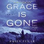 Grace Is Gone: A Novel