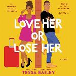 Love Her or Lose Her: A Novel (The Hot &amp; Hammered Series) (The Hot &amp; Hammered Series, 2)