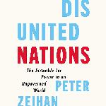 Disunited Nations: The Scramble for Power in an Ungoverned World