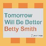 Tomorrow Will Be Better: A Novel