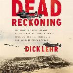 Dead Reckoning: The Story of How Johnny Mitchell and His Fighter Pilots Took on Admiral Yamamoto and Avenged Pearl Harbor