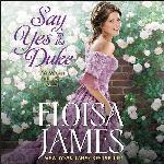 Say Yes to the Duke: The Wildes of Lindow Castle (The Wildes of Lindow Castle Series) (Wildes of Lindow Castle Series, 5)