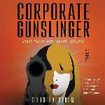 Corporate Gunslinger: A Novel