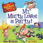 My Weirder-est School #5: Mr. Marty Loves a Party! (The My Weirder-est School Series) (The My Weirder-Est School Series, 5)