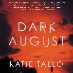 Dark August: A Novel