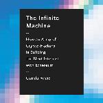 The Infinite Machine: How an Army of Crypto-hackers Is Building the Next Internet with Ethereum