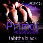 Primal Possession: A Dark Omegaverse Romance (The Alphas of Sandor Series)