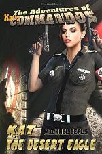 Kat And The Desert Eagle: The Declassified History of World War II (The Adventures of Kat&rsquo;s COMMANDOS)