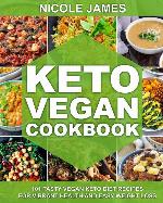 Keto Vegan Cookbook: 101 Tasty Vegan Keto Diet Recipes For Vibrant Health And Easy Weight Loss