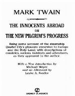 The innocents abroad, or, The new pilgrim's progress : being some account of the steamship Quaker City's pleasure excursion to Europe and the Holy Land ; with descriptions of countries, nations, incidents, and adventures as they appeared to the author