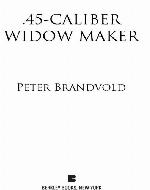 .45-Caliber Widow Maker