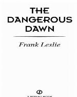 The Dangerous Dawn