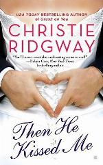 Then He Kissed Me