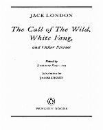 The Call of the Wild, White Fang, and Other Stories