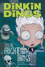 Dinkin Dings and the Frightening Things