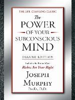 The Power of Your Subconscious Mind