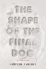 The Shape of the Final Dog and Other Stories