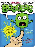 Why You Shouldn't Eat Your Boogers
