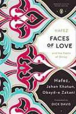 Faces of love : Hafez and the poets of Shiraz